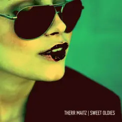 Sweet Oldies by Therr Maitz album reviews, ratings, credits