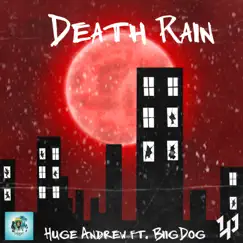 Death Rain (feat. Biigdog) - Single by Huge Andrew album reviews, ratings, credits