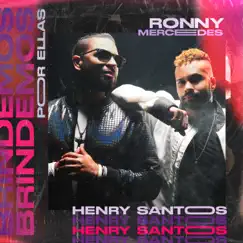 Brindemos por Ellas - Single by Henry Santos & Ronny Mercedes album reviews, ratings, credits