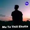 Mu Ta Thili Ekutia album lyrics, reviews, download