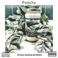 Fetish Weenie Alfredo - Single by Poochy album reviews, ratings, credits