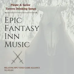 Epic Fantasy Inn Music - Pirate & Sailor Tavern Drinking Songs, Relaxing RPG Video Game Alliance to Study by Mystic RPG album reviews, ratings, credits