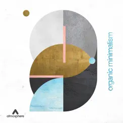 Organic Minimalism by Joshua Benjamin Pacey, Angus Thomas Nicholson & Samuel Harvey Fuller album reviews, ratings, credits