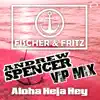 Aloha Heja Hey (Andrew Spencer VIP Mix) - Single album lyrics, reviews, download