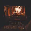 Crackling Fireplace Vol. 2 album lyrics, reviews, download