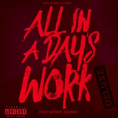 All in a Days Work Deluxe by Fast Money Fresco album reviews, ratings, credits
