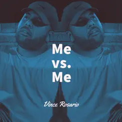 Me Vs. Me - Single by Vince Rosario album reviews, ratings, credits