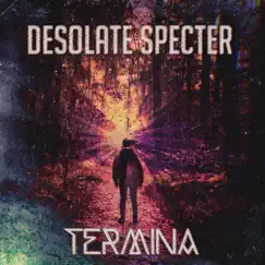 Desolate Specter - Single by Termina album reviews, ratings, credits