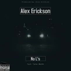 No L's (feat. Tyler Malik) - Single by Alex Erickson album reviews, ratings, credits