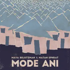 Mode Ani (Meir Ariel) - Single by Maya Belsitzman & Matan Ephrat album reviews, ratings, credits