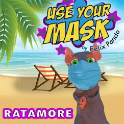 Ratamore - Use Your Mask - Single by Felix Pando album reviews, ratings, credits