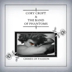 Crimes of Passion by Cory Croft & the Band of Phantoms album reviews, ratings, credits