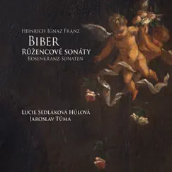 Biber Rosary Sonatas (Ruzencove sonaty) by Lucie Sedláková Hůlová & Jaroslav Tuma album reviews, ratings, credits