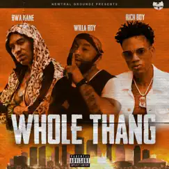Whole Thang (feat. Rich Boy & Bwa Kane) - Single by Willa Boy album reviews, ratings, credits