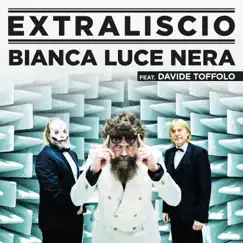 Bianca luce nera (feat. Davide Toffolo) - Single by EXTRALISCIO album reviews, ratings, credits