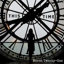 This Time - Single by March Twenty-One album reviews, ratings, credits