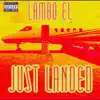 Just Landed, Pt. 1 - EP album lyrics, reviews, download