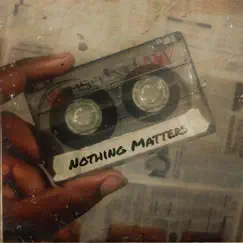 Nothing Matters - Single by Bob Da Phoenix album reviews, ratings, credits