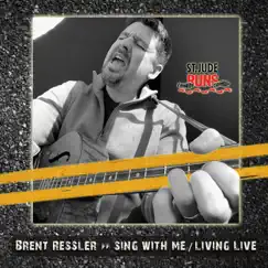 Sing with Me / Living Live by Brent Ressler album reviews, ratings, credits