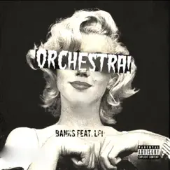 Orchestra (feat. LPI) - Single by Banks album reviews, ratings, credits