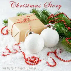 Christmas Story - EP by Kyrylo Zaplotynskyi album reviews, ratings, credits