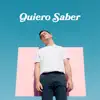 Quiero Saber - Single album lyrics, reviews, download