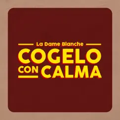 Cogelo Con Calma - Single by La Dame Blanche album reviews, ratings, credits