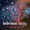 Bedroom Bully (feat. Jada Kingdom) - Single album lyrics, reviews, download