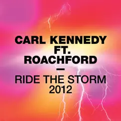 Ride the Storm 2012 (feat. Roachford) by Carl Kennedy album reviews, ratings, credits