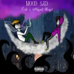 Mood sad (feat. Kage & 60sqvad) - Single by Frah album reviews, ratings, credits