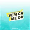 Vem Cá Me Dá song lyrics