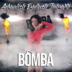 Bomba (feat. Emilush & JahMxli) - Single by Admalish album reviews, ratings, credits