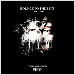 Bounce to the Beat (Omid 16b Remixes) by Todd Terry, Omid 16B & 16B album reviews, ratings, credits
