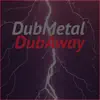 Dub Away (Dub) - Single album lyrics, reviews, download