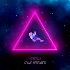 Cosmic Meditation by Hoducoma album reviews, ratings, credits
