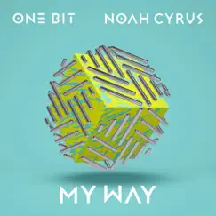 My Way - Single by One Bit & Noah Cyrus album reviews, ratings, credits