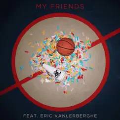 My Friends (feat. Eric Vanlerberghe) - Single by Islander album reviews, ratings, credits