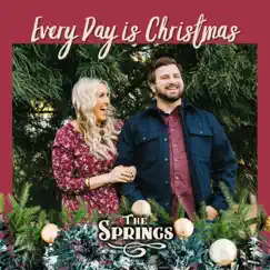 Every Day Is Christmas - Single by The Springs album reviews, ratings, credits