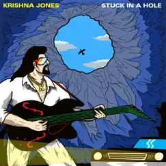 Stuck In a Hole - EP by Krishna Jones album reviews, ratings, credits