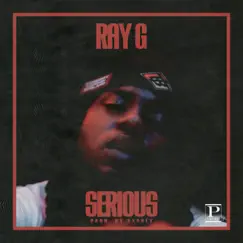 Serious - Single by Ray G. album reviews, ratings, credits