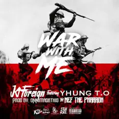 War with Me (feat. Nef the Pharaoh & Yhung T.O) - Single by Kt Foreign album reviews, ratings, credits