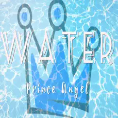 Prince Angel - Water - Single by Prince Angel album reviews, ratings, credits