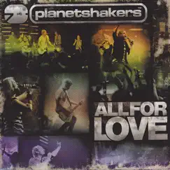 All for Love by Planetshakers album reviews, ratings, credits