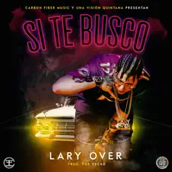 Si Te Busco - Single by Carbon Fiber Music & Lary Over album reviews, ratings, credits