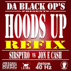 Hoods UP Refix (feat. Sirspyro & Jon E Cash) Song Lyrics