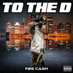 To the D - Single by FBG Cash album reviews, ratings, credits