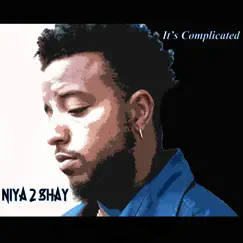 It's Complicated - EP by Niya 2 Shay album reviews, ratings, credits