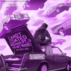 Candy Coated Dreams, Pt. 2 (In My Ride) [ChopNotSlop Remix] Song Lyrics
