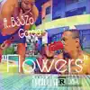 Flowers (feat. B33Zo Garcia) - Single album lyrics, reviews, download