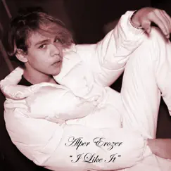 I Like It - Single by Alper Erozer album reviews, ratings, credits